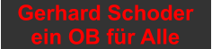Gerhard Schoder ein OB für Alle
